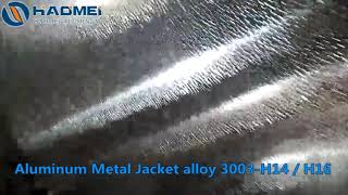 Aluminum Metal Jacket Alloy 3003-H14/H16