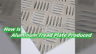 How Is 5 Bar Aluminum Tread Plate Produced